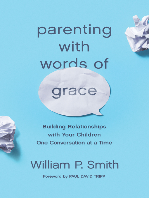 Title details for Parenting with Words of Grace by William P. Smith - Available
